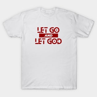 Let Go and Let God | Christian Saying T-Shirt